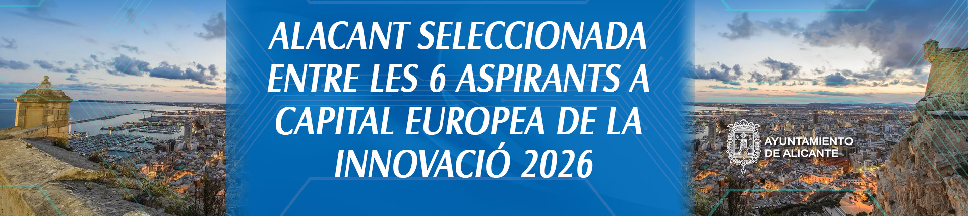 Alacant seleccionada entre les 6 aspirants a capital europea de la innovació 2026