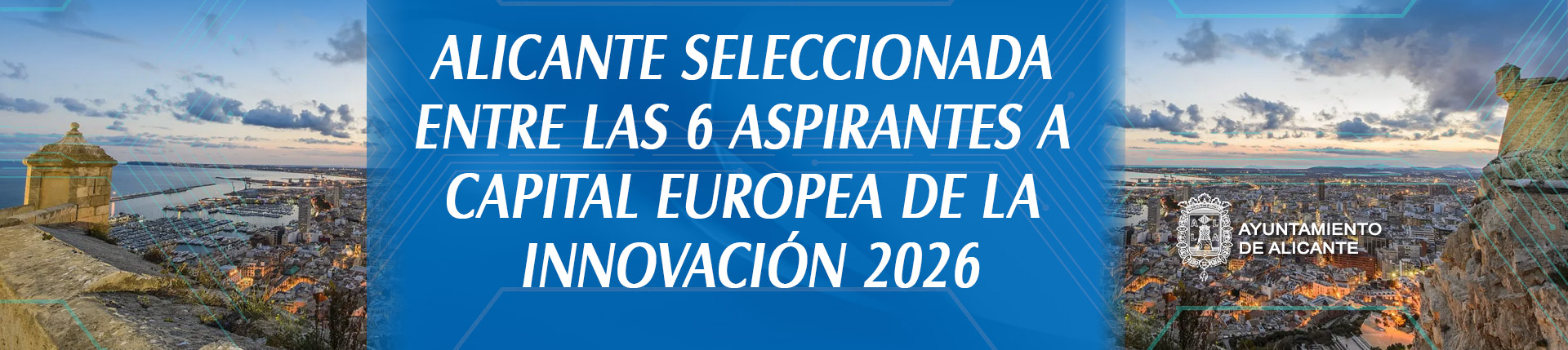Alicante seleccionada entre las 6 aspirantes a capital europea de la innovación 2026