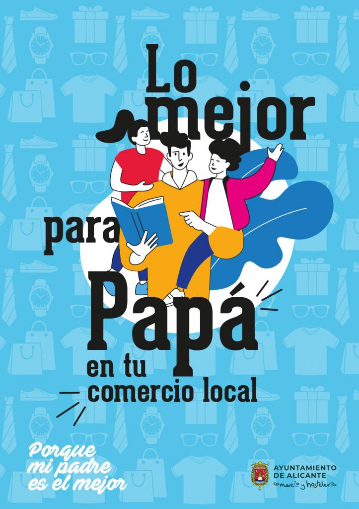 El Ayuntamiento lanza la campaña del Día del Padre para apoyar al comercio  de proximidad | Ayuntamiento de Alicante