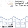 Programación Centro Cultural Las Cigarreras. Enero a marzo 2018