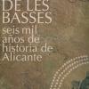 Tossal de les Basses. Seis Mil Años de Historia de Alicante