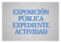 EXPOSICION PUBLICA EXPEDIENTE ACTIVIDAD