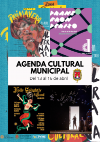 Agenda Cultural Municipal del 13 al 16 de abril 