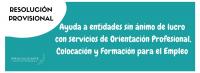 Resolución provisional de la convocatoria de “Ayudas a entidades sin ánimo de lucro con servicios de orientación profesional para el empleo”