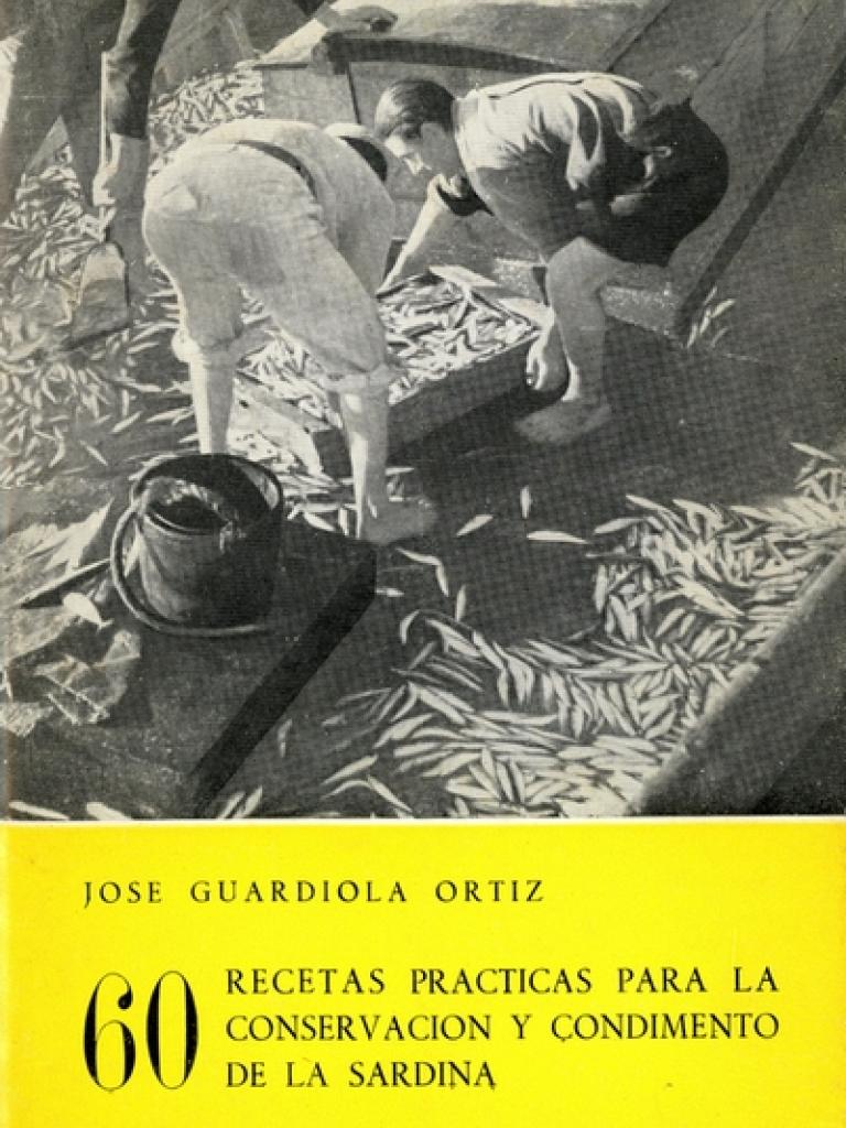 60 recetas prácticas para la conservación y condimento de la sardina