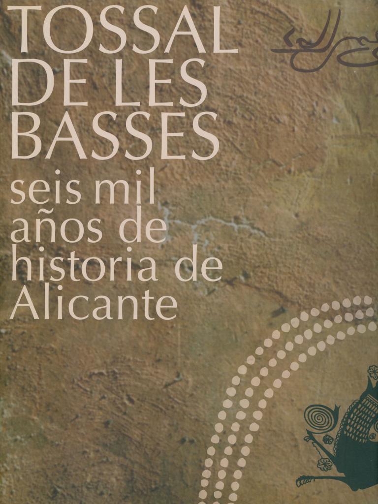 Tossal de les Basses. Seis Mil Años de Historia de Alicante