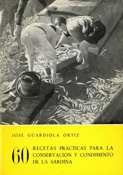 60 recetas prácticas para la conservación y condimento de la sardina