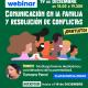 WEBINAR: "COMUNICACIÓN EN LA FAMILIA Y RESOLUCIÓN DE CONFLICTOS"