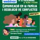 WEBINAR: "COMUNICACIÓ EN LA FAMÍLIA I RESOLUCIÓ DE CONFLICTES