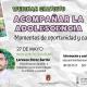 Webinar "Acompañar la Adolescencia. Momentos de oportunidad y cambio" Webinar "Acompañar la Adolescencia. Momentos de oportunidad y cambio"