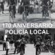 170 aniversario Policía Local